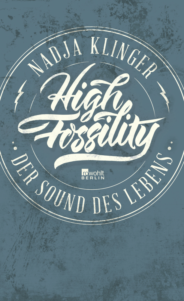 Cover: 9783871347566 | High Fossility | Der Sound des Lebens. Originalausgabe | Nadja Klinger