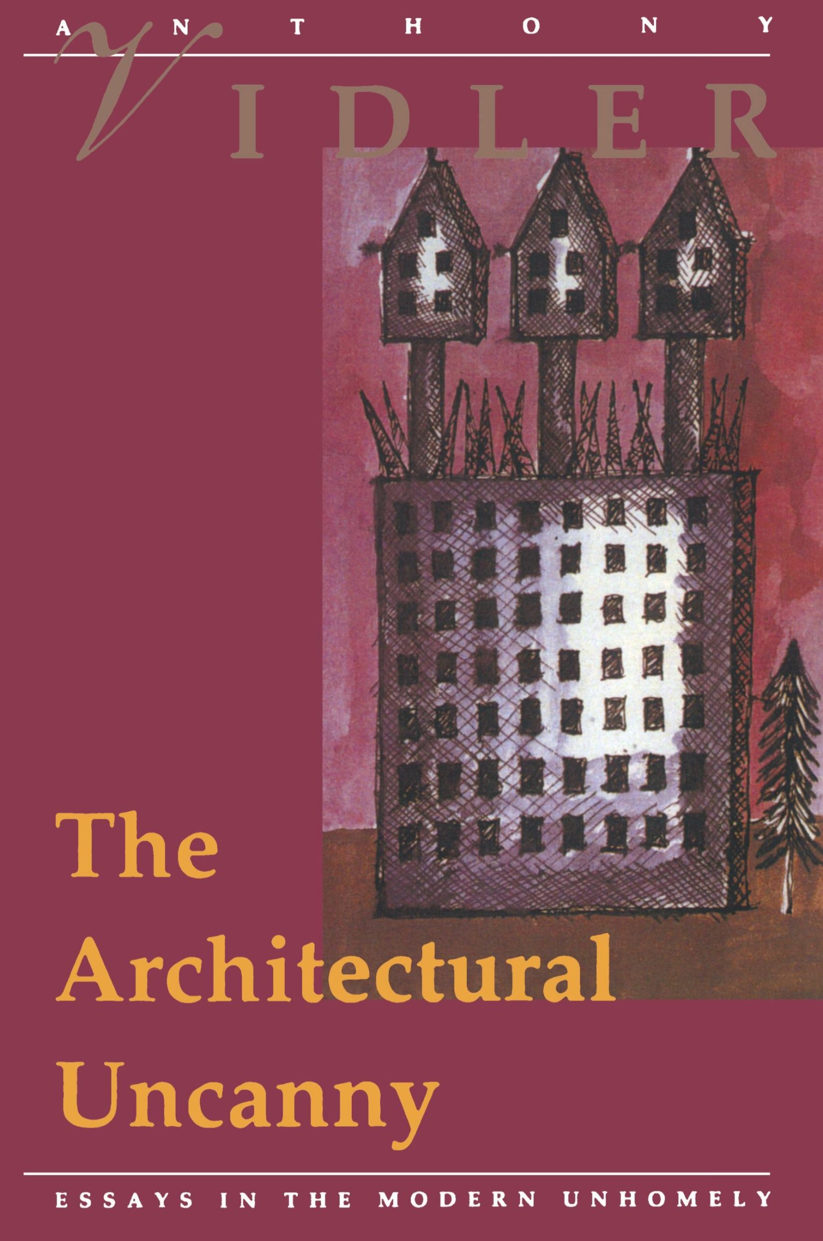 Cover: 9780262720182 | The Architectural Uncanny | Essays in the Modern Unhomely | Vidler