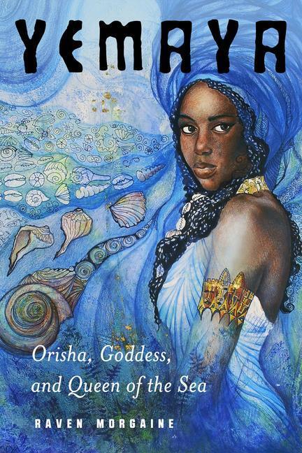 Cover: 9781578637430 | Yemaya: Orisha, Goddess, and Queen of the Sea | Raven Morgaine | Buch