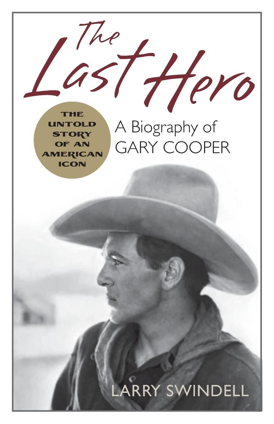 Cover: 9781626545649 | The Last Hero | A Biography of Gary Cooper | Larry Swindell | Buch