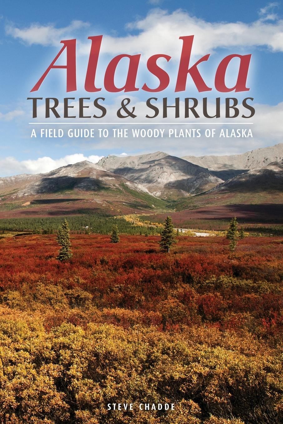 Cover: 9781951682170 | Alaska Trees and Shrubs | A Field Guide to the Woody Plants of Alaska