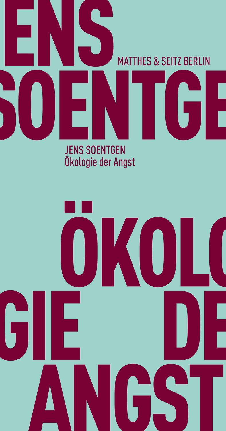 Cover: 9783957575524 | Ökologie der Angst | Jens Soentgen | Taschenbuch | Deutsch | 2018