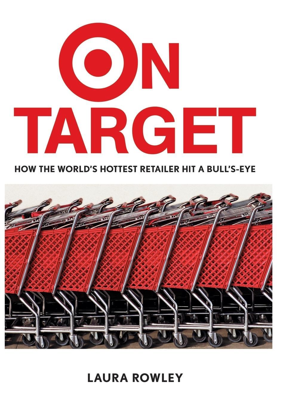Cover: 9780471250678 | On Target | How the World's Hottest Retailer Hit a Bull's-Eye | Rowley