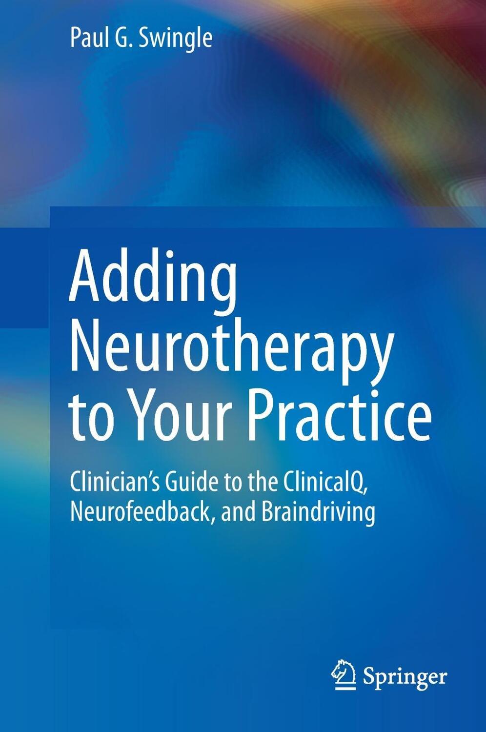 Cover: 9783319155265 | Adding Neurotherapy to Your Practice | Paul G. Swingle | Buch | 2015