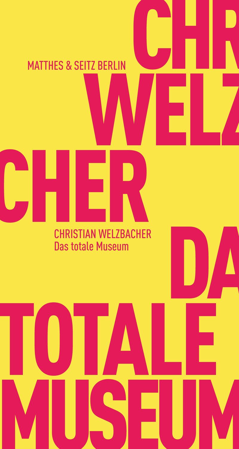 Cover: 9783957573872 | Das totale Museum | Über Kulturklitterung als Herrschaftsform | Buch