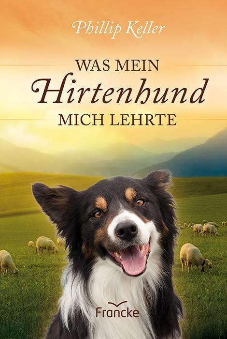 Cover: 9783868272758 | Was mein Hirtenhund mich lehrte | W. Phillip Keller | Buch | Deutsch