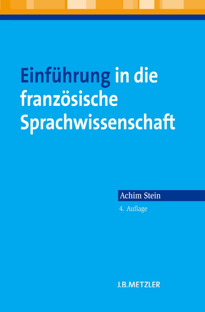 Cover: 9783476025111 | Einführung in die französische Sprachwissenschaft; . | Achim Stein