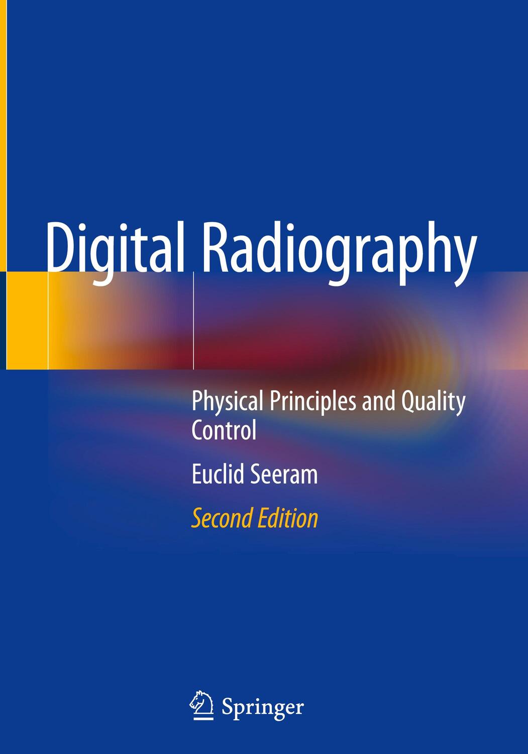 Cover: 9789811332432 | Digital Radiography | Physical Principles and Quality Control | Seeram