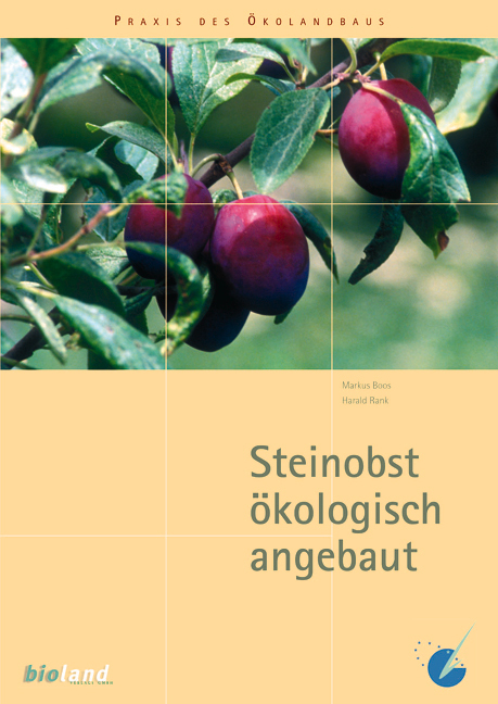 Cover: 9783934239111 | Steinobst ökologisch angebaut | Markus/Rank, Harald Boos | Broschüre