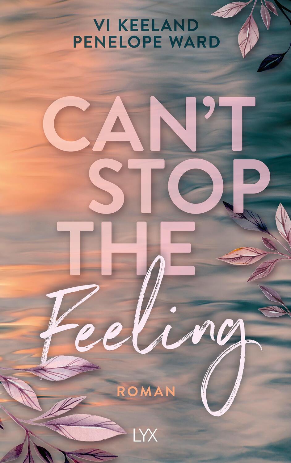 Cover: 9783736316584 | Can't Stop the Feeling | Vi Keeland (u. a.) | Taschenbuch | 384 S.