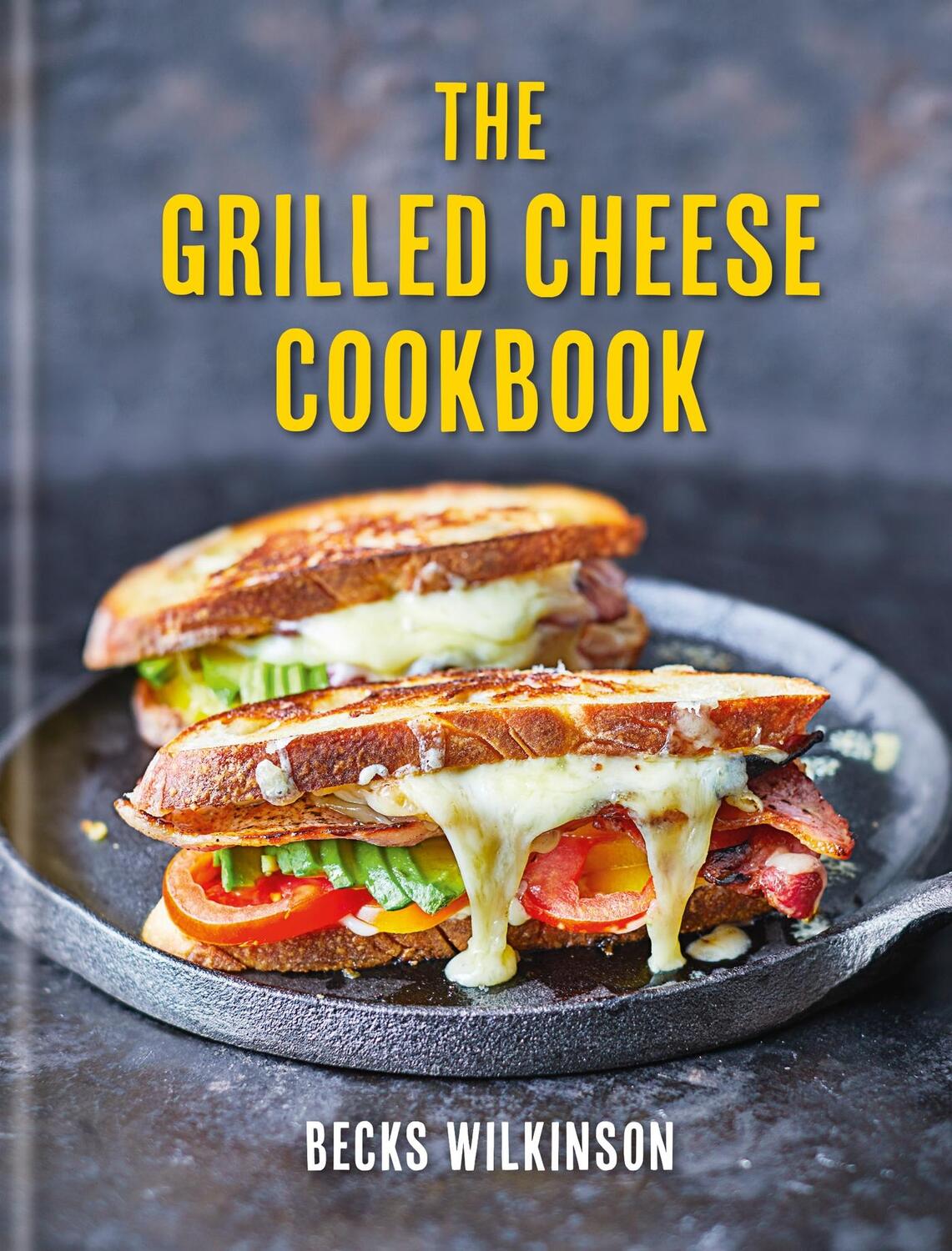 Cover: 9781804191101 | The Grilled Cheese Cookbook | Becks Wilkinson | Buch | Englisch | 2023