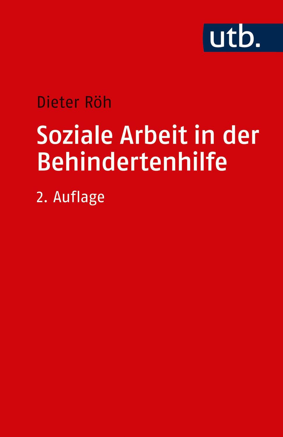 Cover: 9783825248765 | Soziale Arbeit in der Behindertenhilfe | Dieter Röh | Taschenbuch