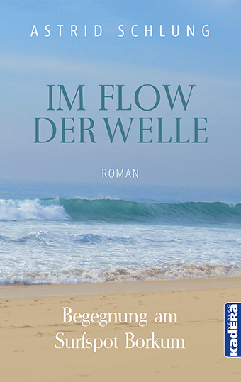 Cover: 9783948218416 | Im Flow der Welle | Begegnung am Surfspot Borkum | Astrid Schlung
