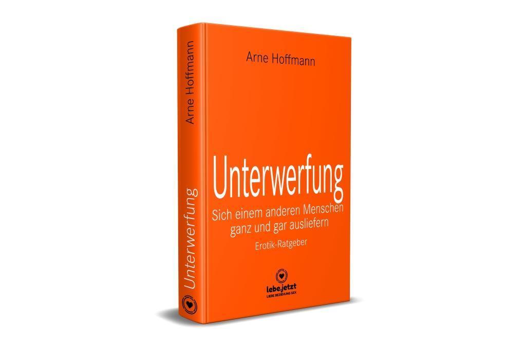 Cover: 9783862778805 | Unterwerfung Erotischer Ratgeber | Arne Hoffmann | Buch | Gebunden