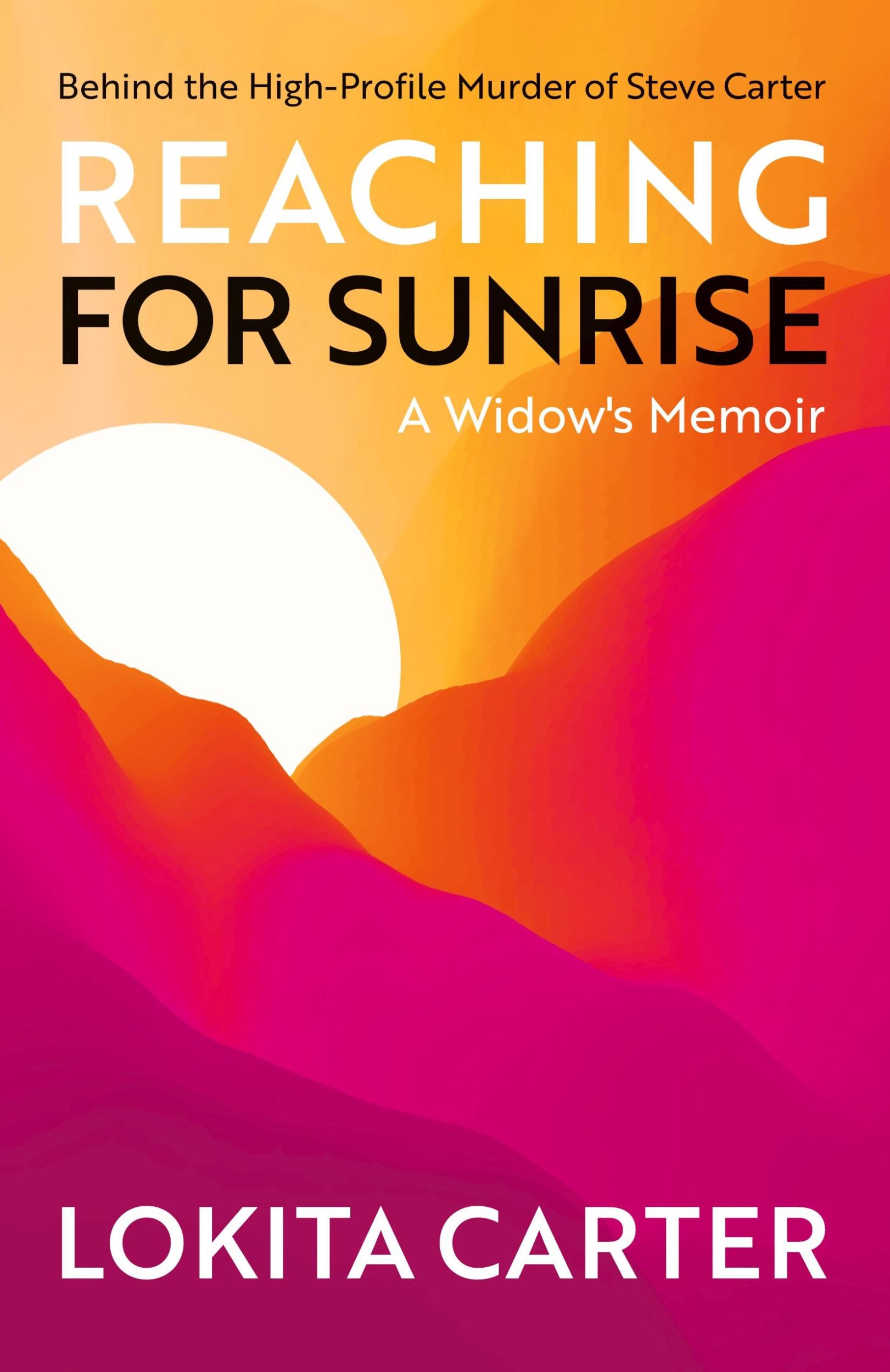 Cover: 9780975551172 | Reaching for Sunrise | A Widow's Memoir | Lokita Carter | Taschenbuch