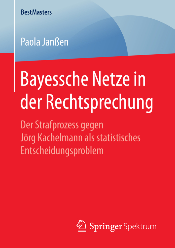 Cover: 9783658178130 | Bayessche Netze in der Rechtsprechung | Paola Janßen | Taschenbuch