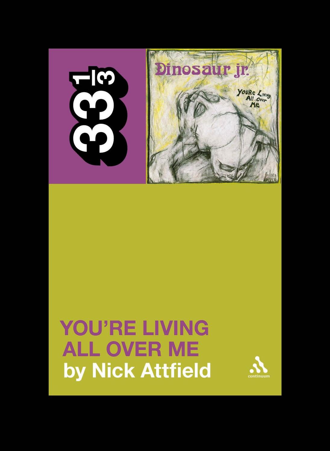 Cover: 9781441187789 | Dinosaur Jr.'s You're Living All Over Me | Nick Attfield | Taschenbuch