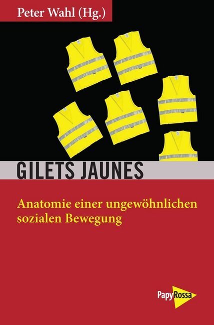 Cover: 9783894387051 | Gilets Jaunes | Anatomie einer ungewöhnlichen sozialen Bewegung | Wahl