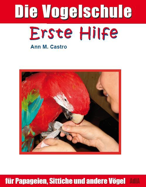 Cover: 9783939770022 | Die Vogelschule. Erste Hilfe für Papageien, Sittiche und andere Vögel