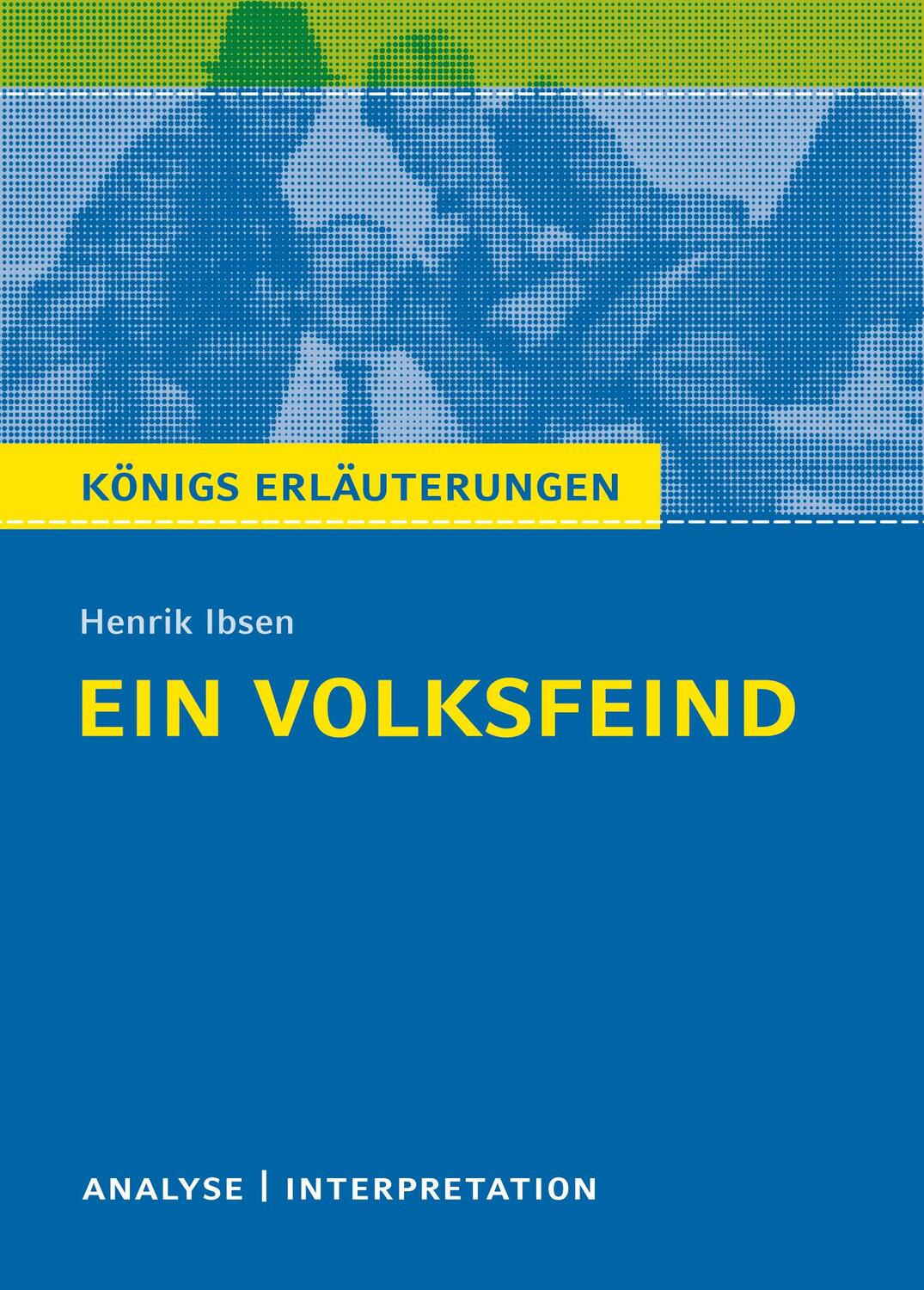 Cover: 9783804420410 | Ein Volksfeind von Henrik Ibsen. Königs Erläuterungen | Henrik Ibsen
