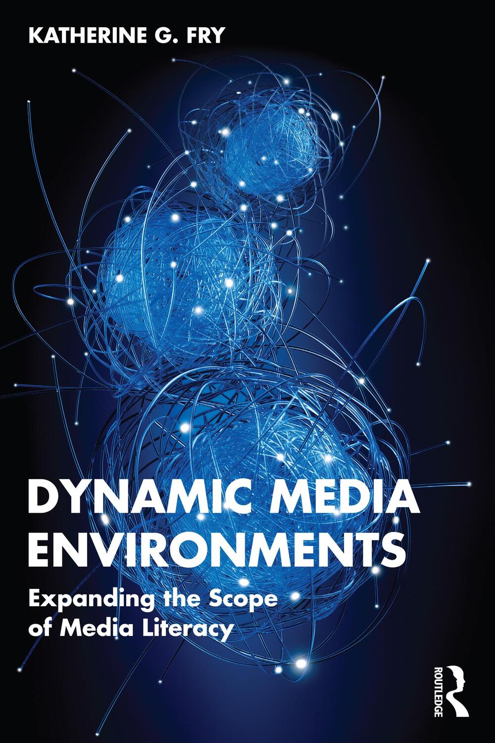 Cover: 9781032190860 | Dynamic Media Environments | Expanding the Scope of Media Literacy