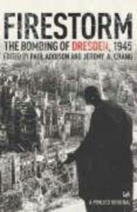 Cover: 9781844139286 | Firestorm | The Bombing of Dresden 1945 | Jeremy A Crang (u. a.) | XII