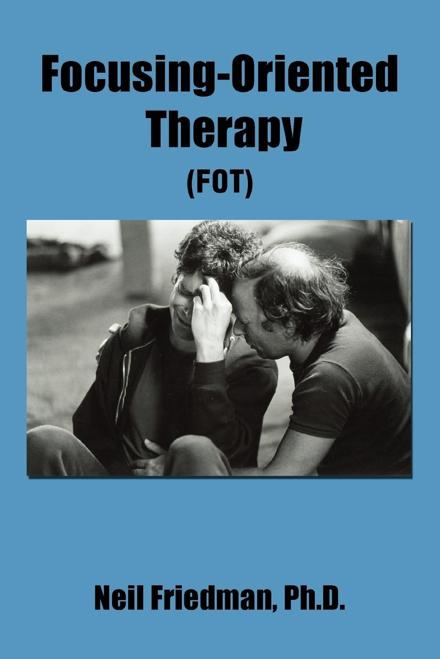 Cover: 9780595398300 | Focusing-Oriented Therapy | (Fot) | Neil Friedman | Taschenbuch | 2007