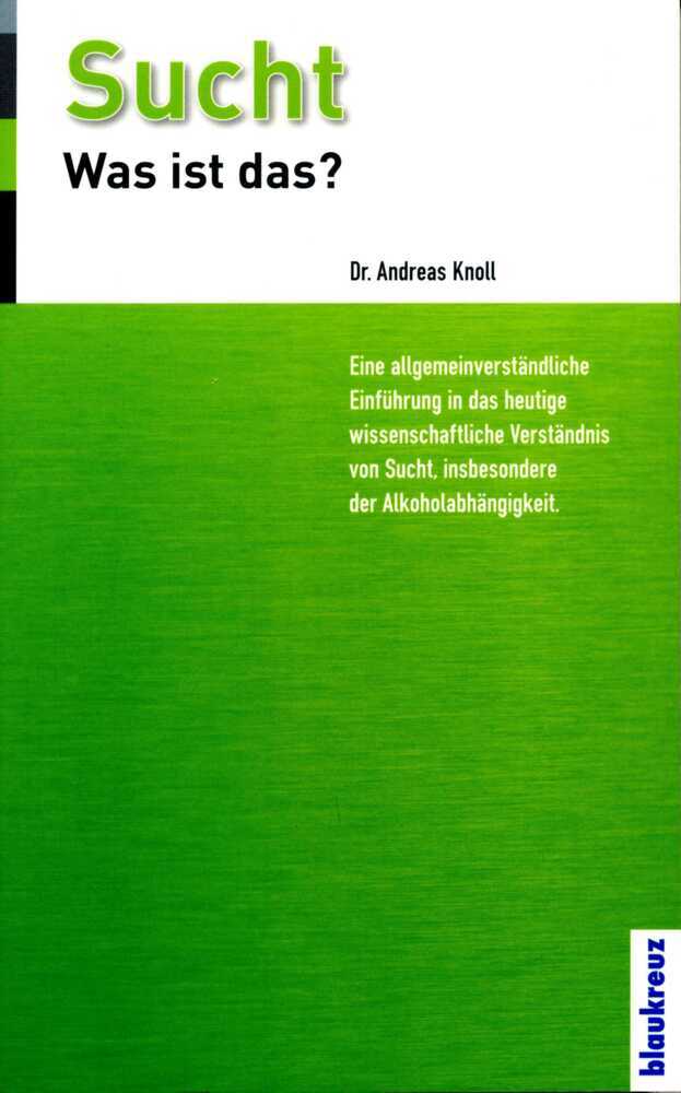 Cover: 9783941186309 | Sucht, was ist das? | Andreas Knoll | Taschenbuch | 190 S. | Deutsch