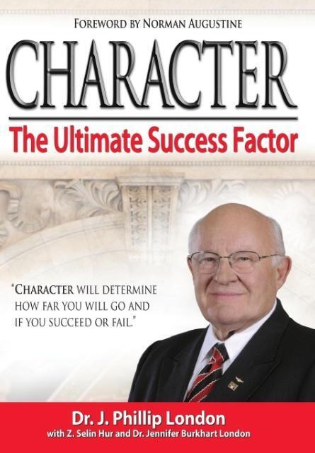 Cover: 9781937592387 | Character | The Ultimate Success Factor | J. Phillip London | Buch