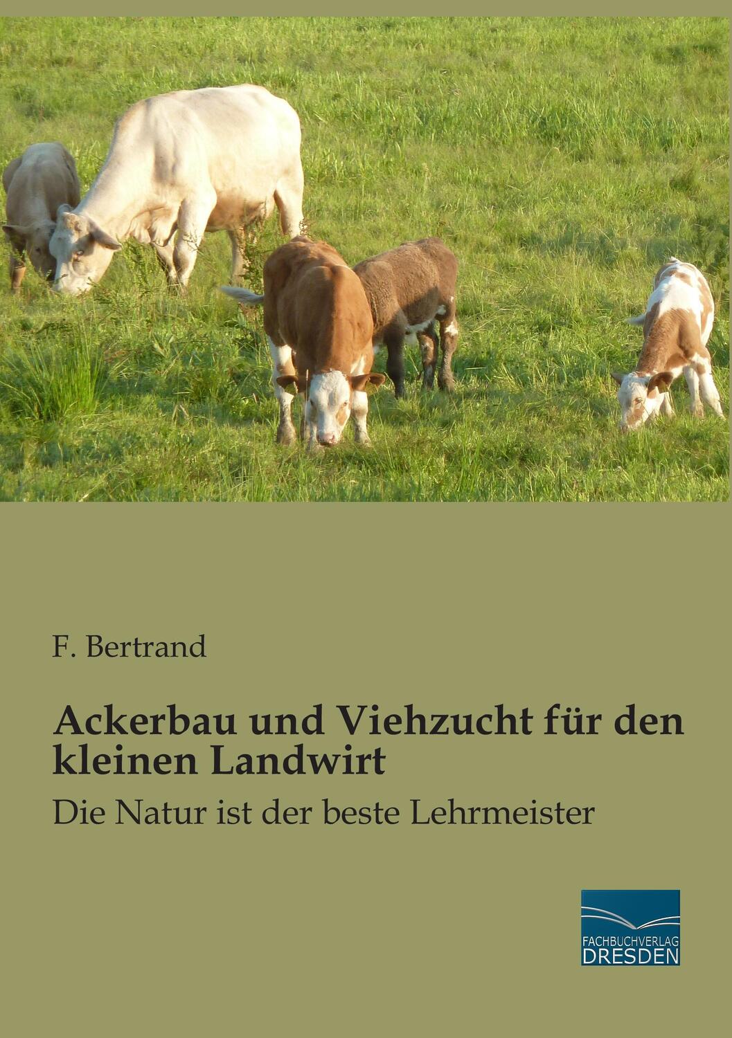 Cover: 9783956923104 | Ackerbau und Viehzucht für den kleinen Landwirt | F. Bertrand | Buch