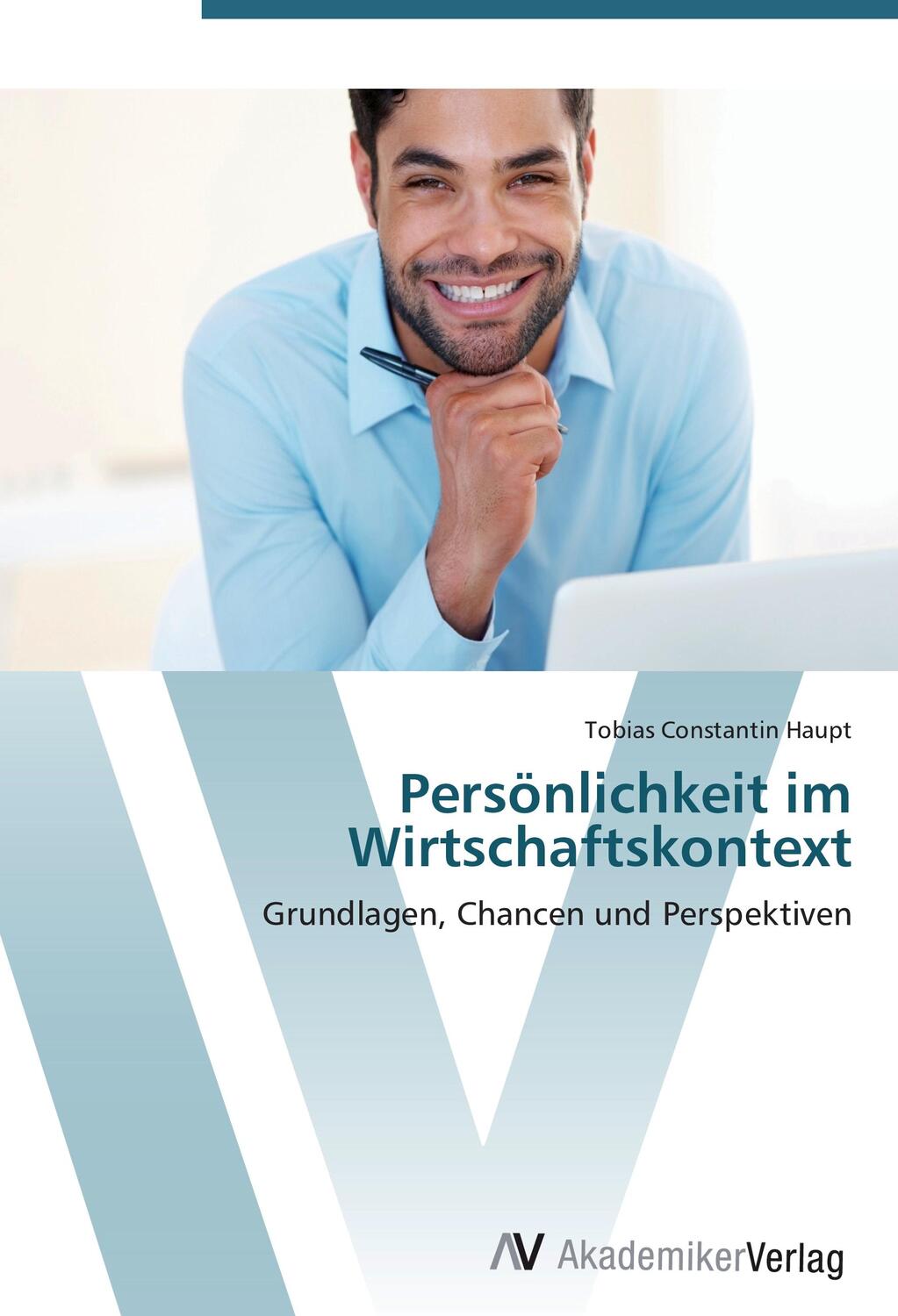 Cover: 9783639404760 | Persönlichkeit im Wirtschaftskontext | Tobias Constantin Haupt | Buch