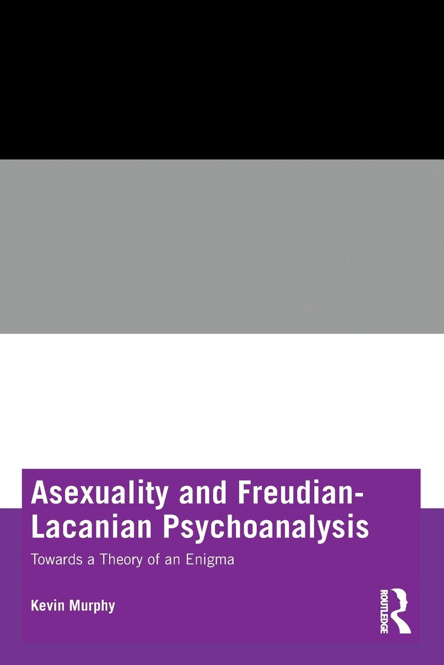 Cover: 9781032103587 | Asexuality and Freudian-Lacanian Psychoanalysis | Kevin Murphy | Buch