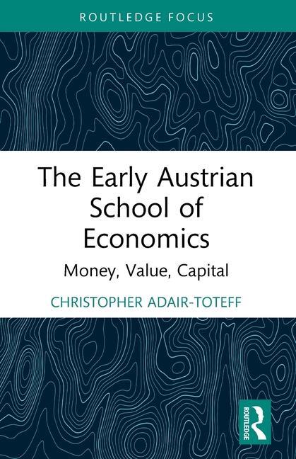 Cover: 9781032045511 | The Early Austrian School of Economics | Money, Value, Capital | Buch