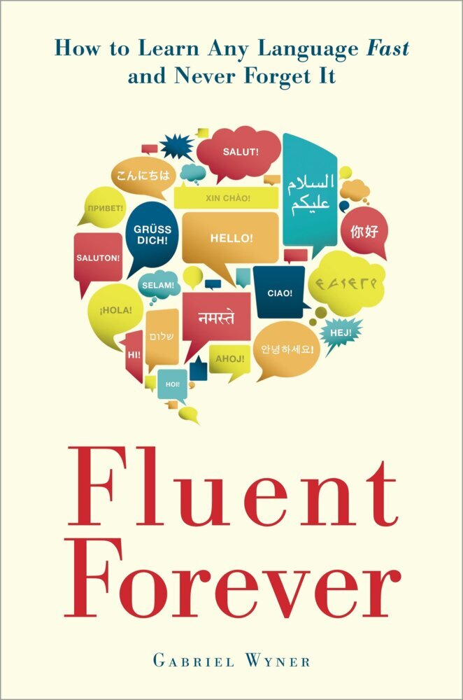 Cover: 9780385348119 | Fluent Forever | How to Learn every language fast and never forget it