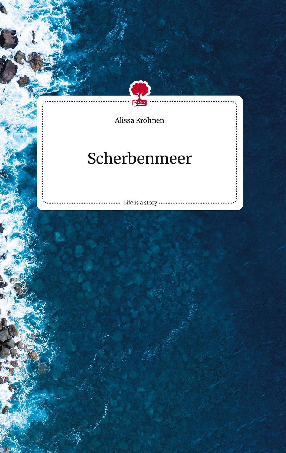 Cover: 9783710823183 | Scherbenmeer. Life is a Story - story.one | Alissa Krohnen | Buch