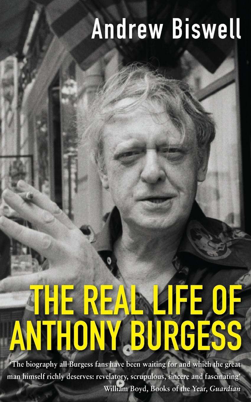 Cover: 9780330481717 | The Real Life of Anthony Burgess | Andrew Biswell | Taschenbuch | 2006