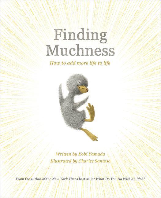 Cover: 9781970147438 | Finding Muchness: How to Add More Life to Life | Kobi Yamada | Buch