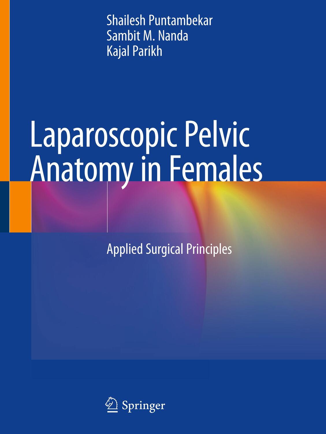 Cover: 9789811386558 | Laparoscopic Pelvic Anatomy in Females | Applied Surgical Principles