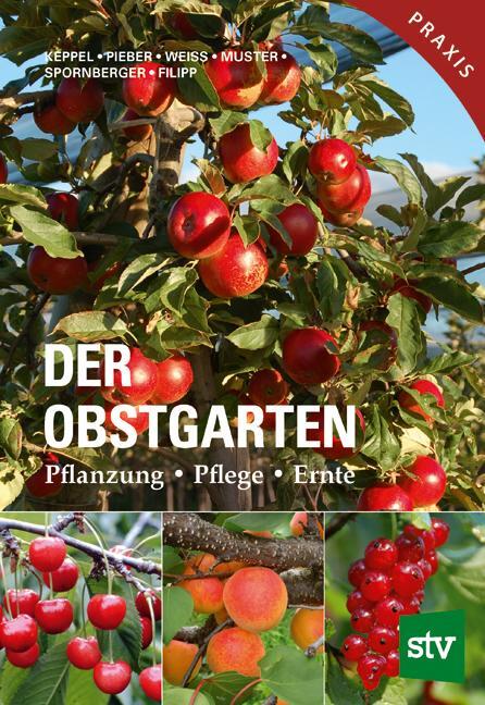Cover: 9783702016821 | Der Obstgarten | Pflanzung, Pflege, Ernte | Herbert Keppel (u. a.)