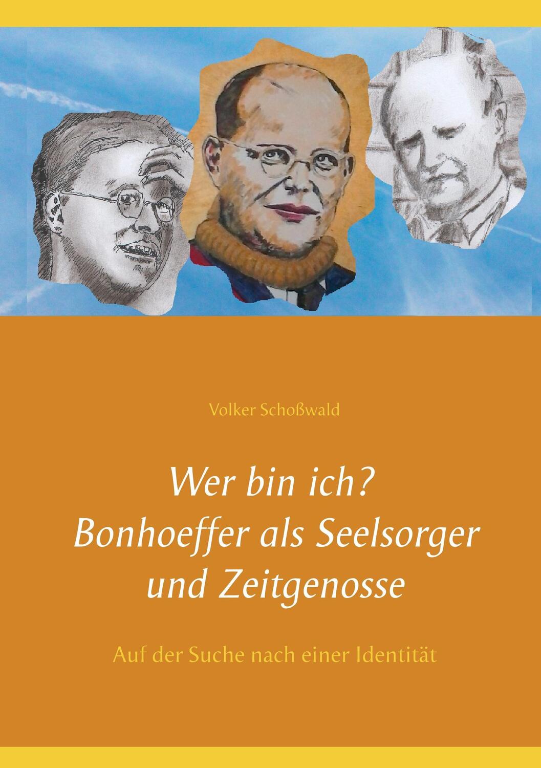 Cover: 9783740745264 | Wer bin ich? Bonhoeffer als Seelsorger und Zeitgenosse | Schoßwald