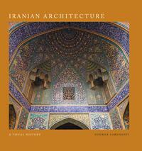 Cover: 9781788841849 | Iranian Architecture | A Visual History | Sohrab Sardashti | Buch