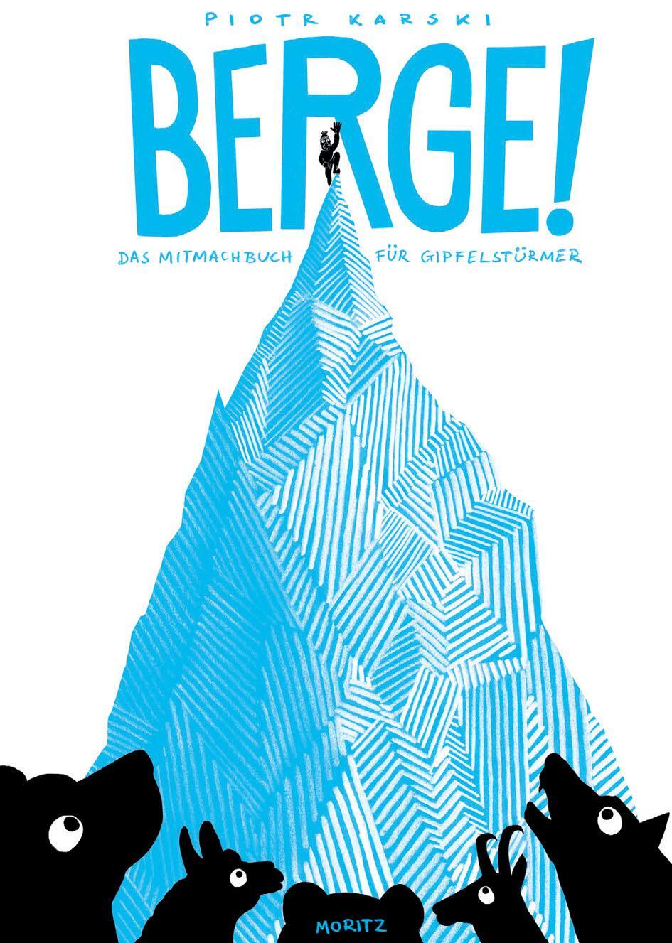 Cover: 9783895653476 | Berge! | Das Mitmachbuch für Gipfelstürmer. | Piotr Karski | Buch