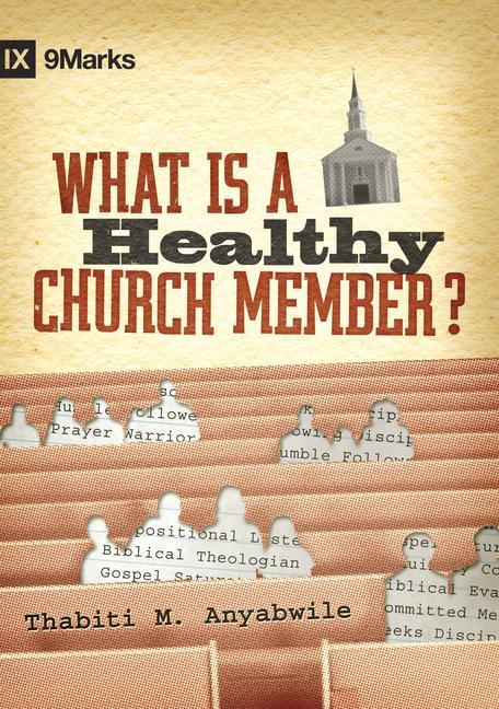 Cover: 9781433502125 | What Is a Healthy Church Member? | Thabiti M Anyabwile | Buch | 2008