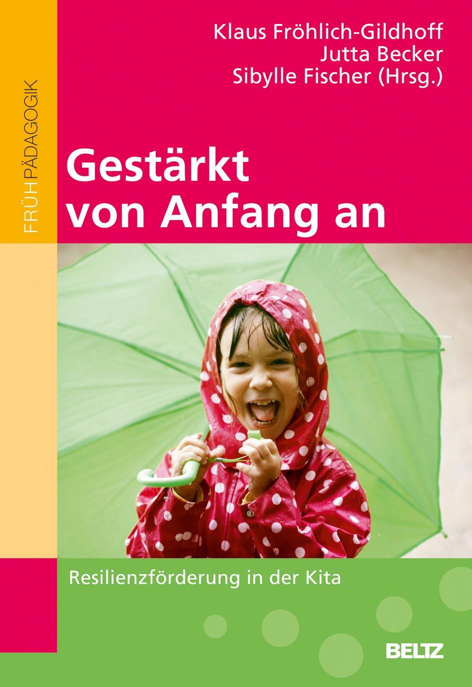 Cover: 9783407628138 | Gestärkt von Anfang an | Resilienzförderung in der Kita | Taschenbuch