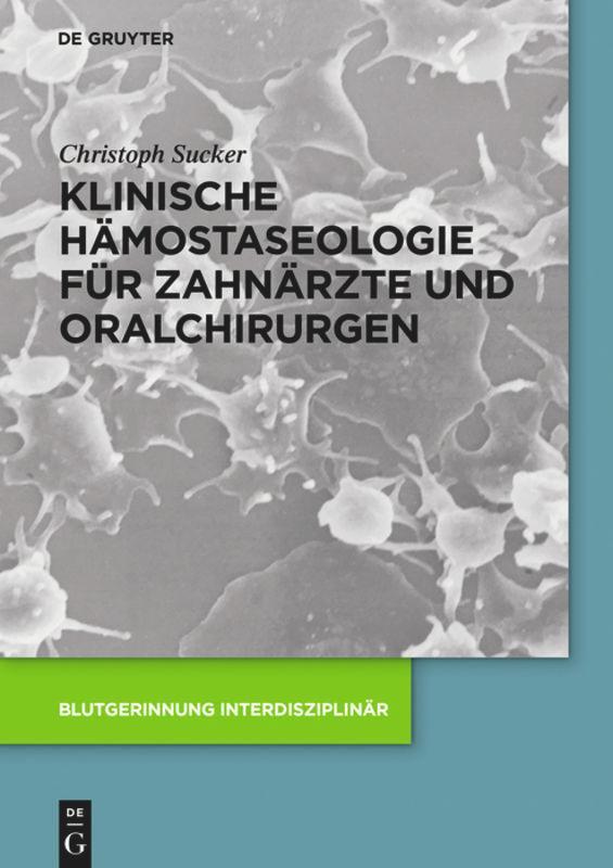 Cover: 9783110490961 | Klinische Hämostaseologie für Zahnärzte und Oralchirurgen | Sucker