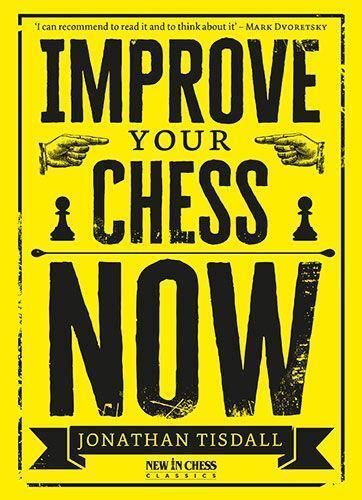 Cover: 9789083336640 | Improve Your Chess Now - New Edition | Jonathan Tisdall | Taschenbuch