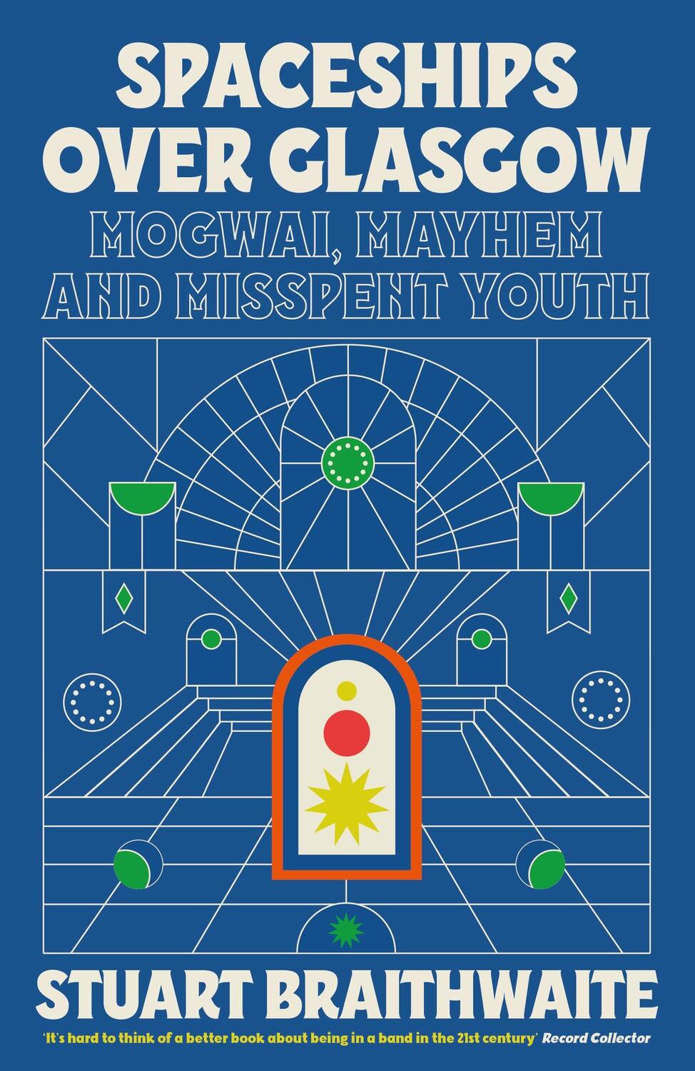 Cover: 9781474624145 | Spaceships Over Glasgow | Mogwai, Mayhem and Misspent Youth | Buch