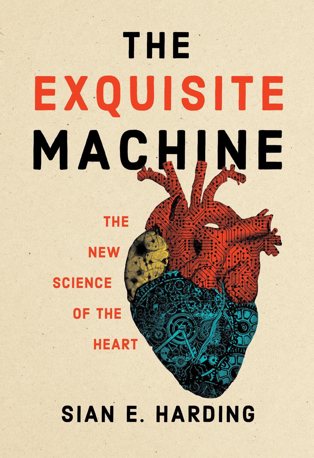 Cover: 9780262047142 | The Exquisite Machine | The New Science of the Heart | Sian E. Harding