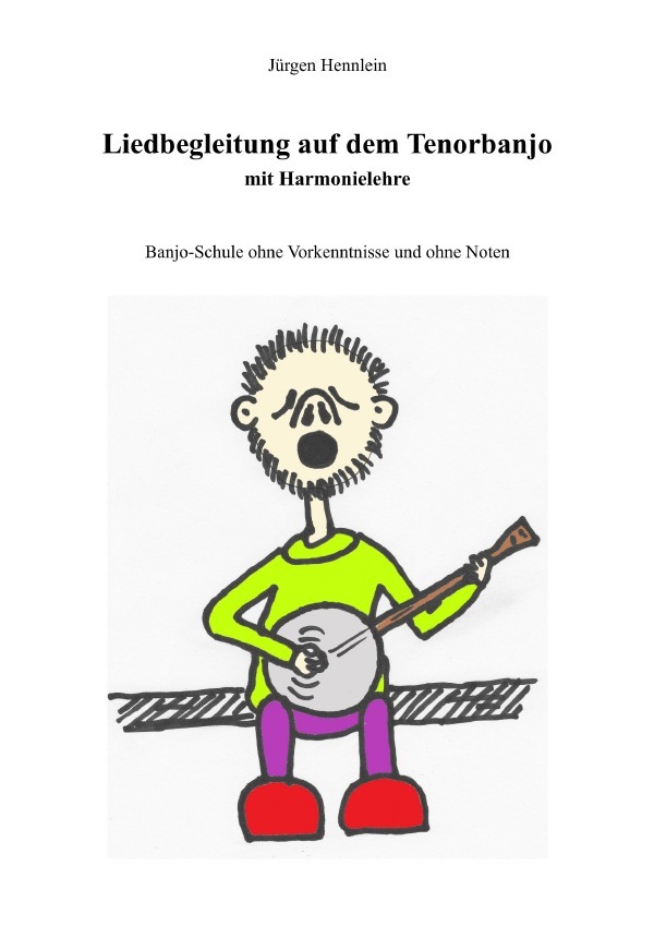 Cover: 9783754923351 | Liedbegleitung auf dem Tenorbanjo mit Harmonielehre | Jürgen Hennlein