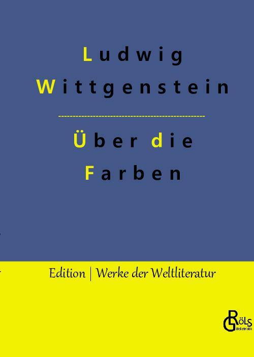 Cover: 9783988830326 | Bemerkungen über die Farben | Ludwig Wittgenstein | Buch | 112 S.
